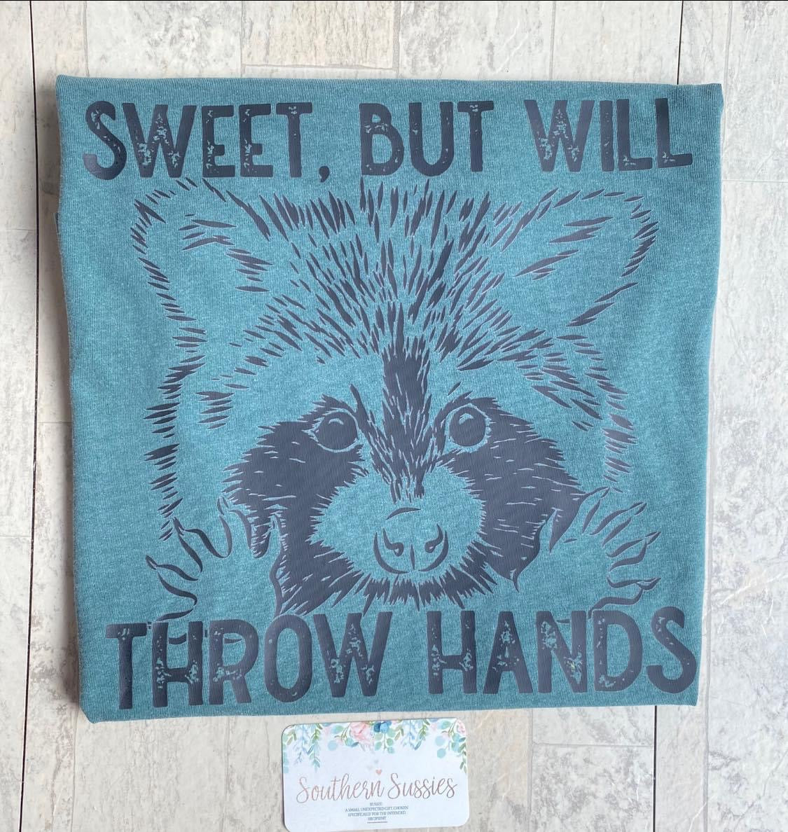 Sweet but will Throw Hands